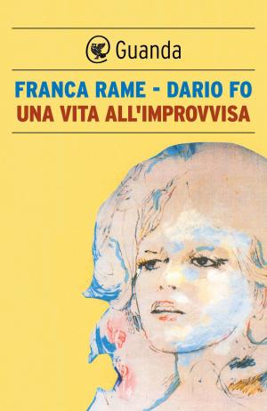 Cover of the book Una vita all'improvvisa by Marco Belpoliti