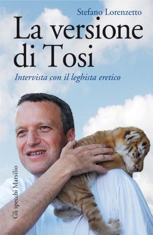 Cover of the book La versione di Tosi by Giuseppe Lupo
