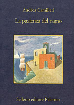 Cover of the book La pazienza del ragno by Alicia Giménez-Bartlett, Marco Malvaldi, Antonio Manzini, Santo Piazzese, Francesco Recami, Gaetano Savatteri