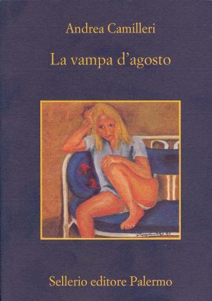 Cover of the book La vampa d'agosto by Maurizio de Giovanni, Alicia Giménez-Bartlett, Bill James, Marco Malvaldi, Antonio Manzini, Francesco Recami