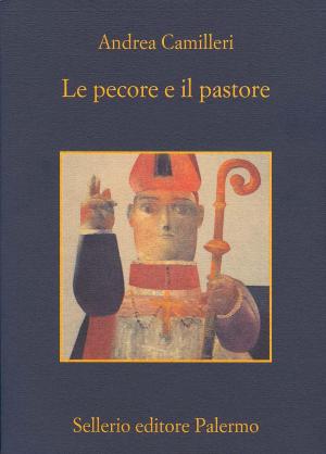 Cover of the book Le pecore e il pastore by Andrea Camilleri