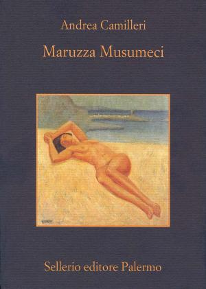 Cover of the book Maruzza Musumeci by Santo Piazzese