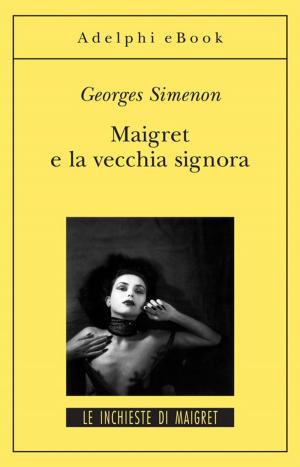 Book cover of Maigret e la vecchia signora