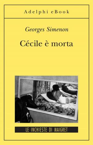 Cover of the book Cécile è morta by Alberto Arbasino