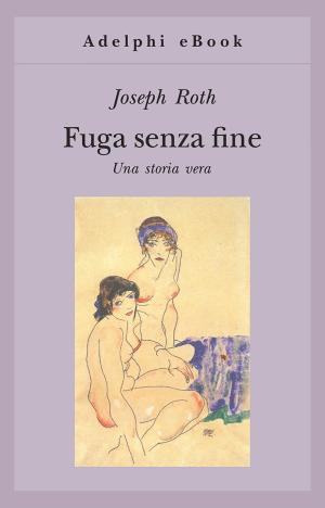 Cover of the book Fuga senza fine by Arthur Schnitzler