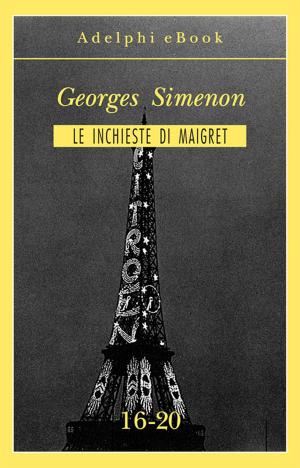 Cover of the book Le inchieste di Maigret 16-20 by Robert Louis Stevenson