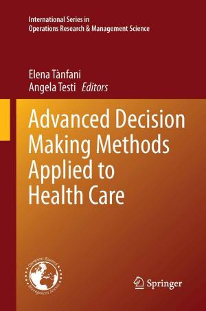 Cover of the book Advanced Decision Making Methods Applied to Health Care by Ernesto Bonifazi