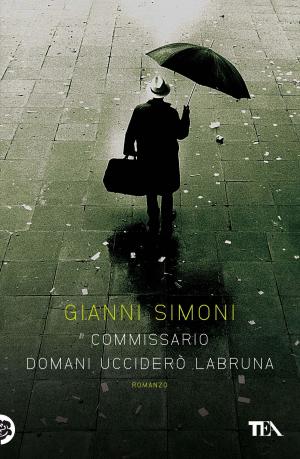 Cover of the book Commissario domani ucciderò Labruna by Ben Parr