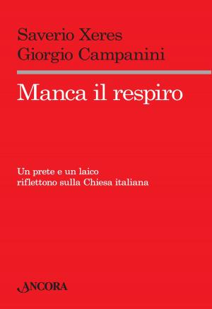 Cover of the book Manca il respiro. Un prete e un laico riflettono sulla Chiesa italiana by Antonio Gentili
