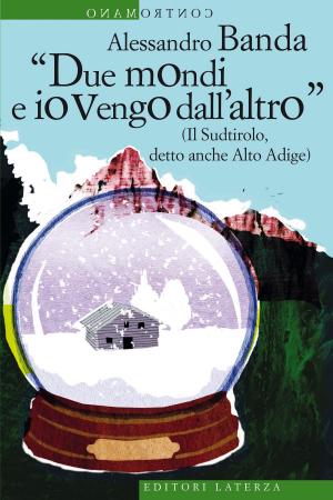 Cover of the book Due mondi e io vengo dall'altro by Luca Serianni, Francesca Serafini
