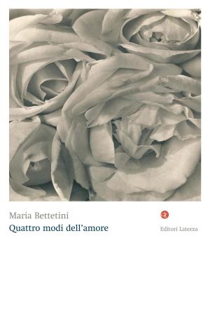 Cover of the book Quattro modi dell'amore by Remo Bodei