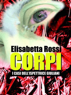 Cover of the book Corpi by Elisabetta Rossi
