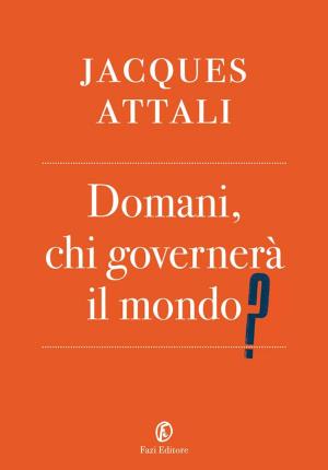 Cover of the book Domani, chi governerà il mondo? by Federico Bellucci