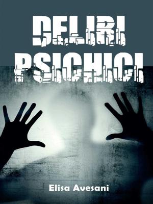 Cover of the book Deliri Psichici by Gruppo Accademico Ufologico Scandicci, GAUS