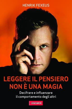 Cover of the book Leggere il pensiero non è una magia by Cappi Andrea Carlo