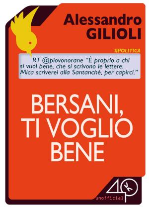 Cover of the book Bersani, ti voglio bene by Simona Melani