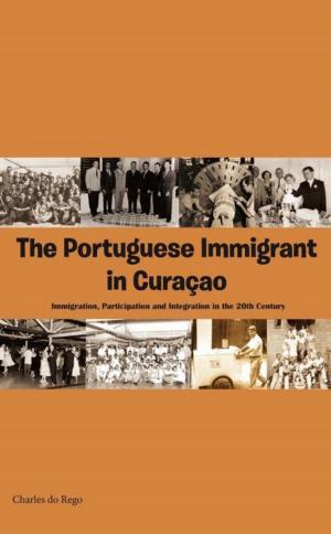 Cover of the book The Portuguese immigrant in Curaçao by Hans-R. Grundmann