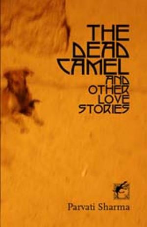Cover of the book The Dead Camel and Others Stories of Love by Lidia Ostałowska