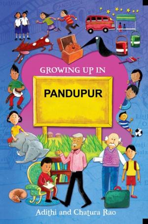 Cover of the book Growing Up in Pandupur by Laxmi Murthy, Rajashri Dasgupta
