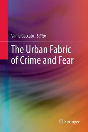 Cover of the book The Urban Fabric of Crime and Fear by Orit Ichilov
