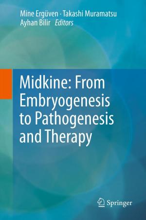 Cover of the book Midkine: From Embryogenesis to Pathogenesis and Therapy by Jacqueline M. Cramer, Adrie van Dam, Bernhard L. van der Ven