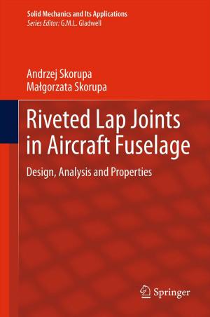 Cover of the book Riveted Lap Joints in Aircraft Fuselage by Sebastian Weissenberger, Omer Chouinard
