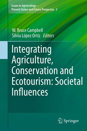 Cover of the book Integrating Agriculture, Conservation and Ecotourism: Societal Influences by Howard Kreisel