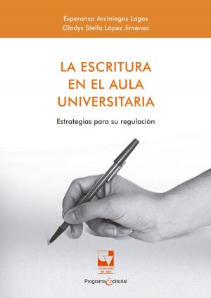 Cover of the book La escritura en el aula universitaria by Luis Carlos Castillo G.