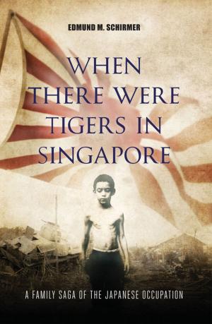 Cover of the book When There were Tigers in Singapore by Rosemary Kingsland