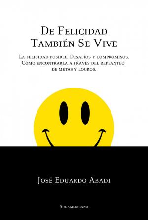Cover of the book De felicidad también se vive by Eduardo Sacheri