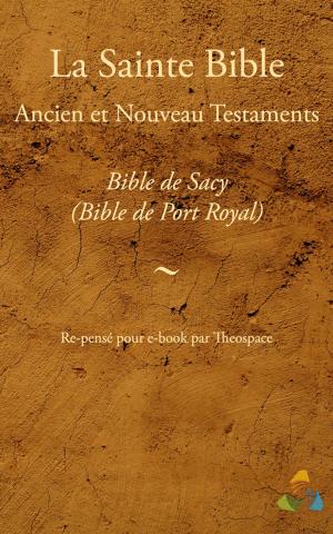 Book cover of Bible de Sacy (Bible de Port Royal, Bible de Mons) - Ancien et Nouveau Testaments