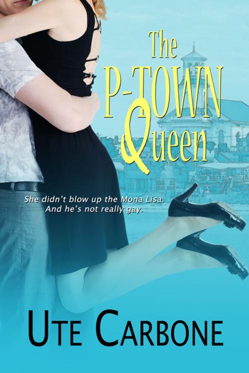 Cover of the book The P-Town Queen by Ute Carbone, Champagne Book Group