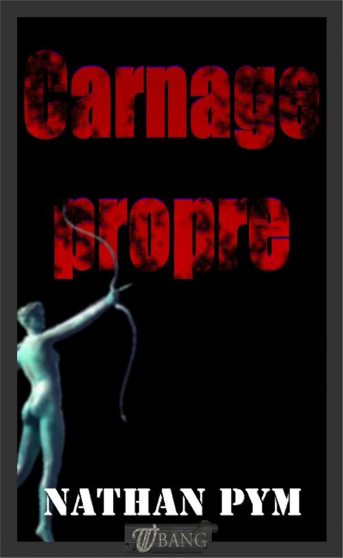 Cover of the book Carnage propre by Nathan Pym, LaLyrEdition