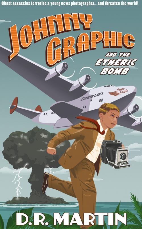 Cover of the book Johnny Graphic and the Etheric bomb by D. R. Martin, Conger Road Press