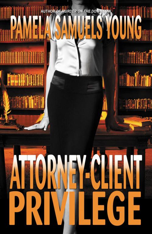 Cover of the book Attorney-Client Privilege by Pamela Samuels Young, Goldman House Publishing