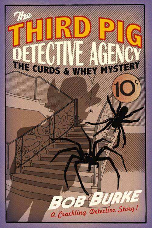 Cover of the book The Curds and Whey Mystery (Third Pig Detective Agency, Book 3) by Bob Burke, HarperCollins Publishers