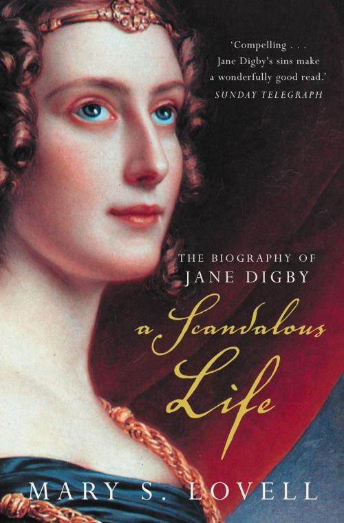 Cover of the book A Scandalous Life: The Biography of Jane Digby (Text only) by Mary S. Lovell, HarperCollins Publishers