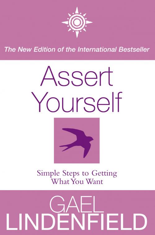 Cover of the book Assert Yourself: Simple Steps to Build Your Confidence by Gael Lindenfield, HarperCollins Publishers