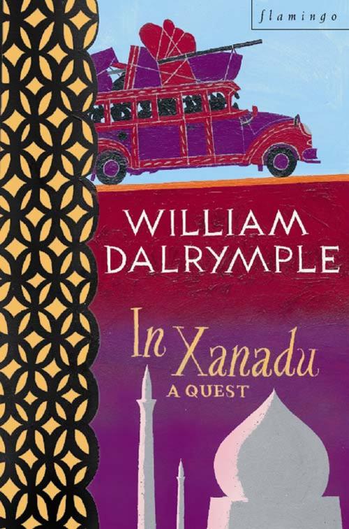 Cover of the book In Xanadu: A Quest (Text Only) by William Dalrymple, HarperCollins Publishers