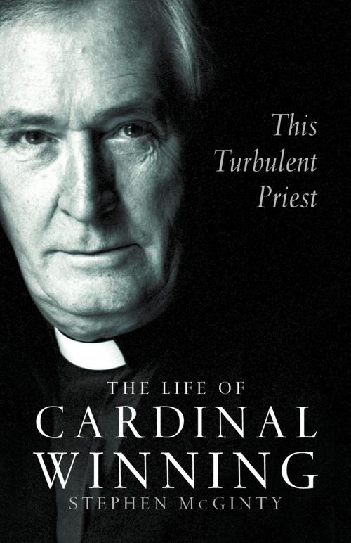 Cover of the book This Turbulent Priest: The Life of Cardinal Winning (Text Only) by Stephen McGinty, HarperCollins Publishers