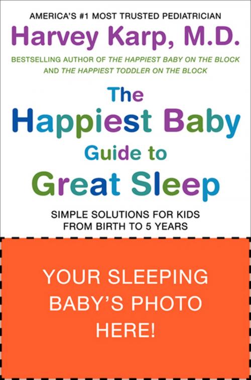 Cover of the book The Happiest Baby Guide to Great Sleep by Dr. Harvey Karp, William Morrow