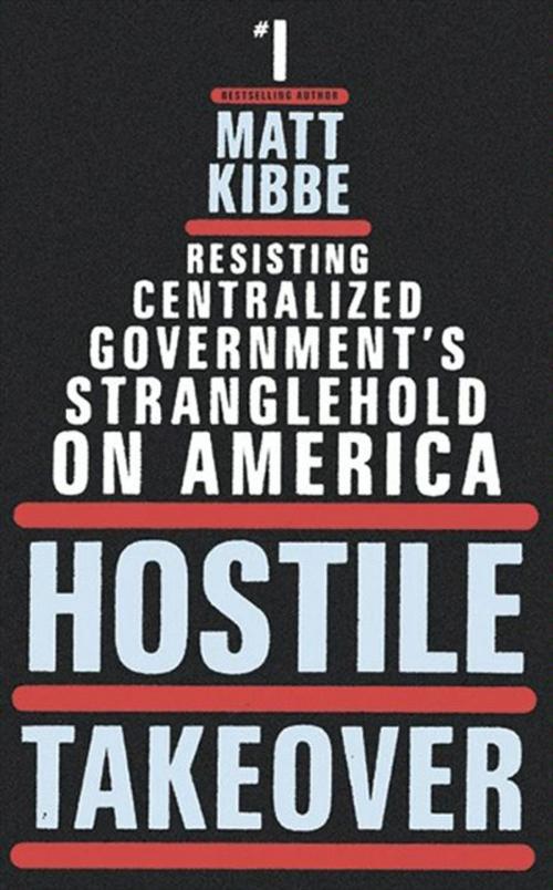 Cover of the book Hostile Takeover by Matt Kibbe, William Morrow