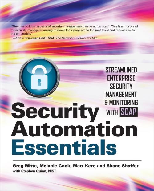 Cover of the book Security Automation Essentials: Streamlined Enterprise Security Management & Monitoring with SCAP by Greg Witte, Melanie Cook, Matt Kerr, Shane Shaffer, McGraw-Hill Companies,Inc.