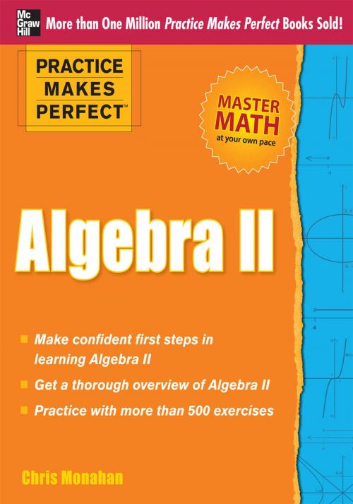 Cover of the book Practice Makes Perfect Algebra II by Christopher Monahan, McGraw-Hill Education