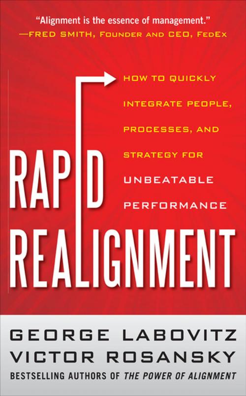 Cover of the book Rapid Realignment: How to Quickly Integrate People, Processes, and Strategy for Unbeatable Performance by George Labovitz, Victor Rosansky, McGraw-Hill Education