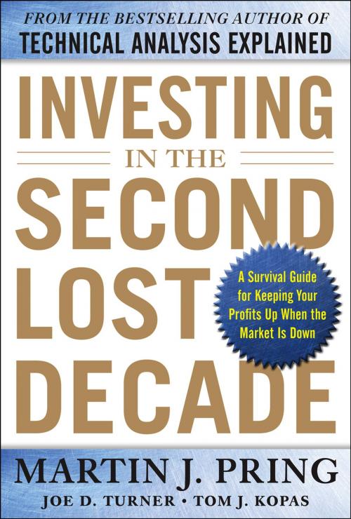 Cover of the book Investing in the Second Lost Decade: A Survival Guide for Keeping Your Profits Up When the Market Is Down by Martin J. Pring, McGraw-Hill Education