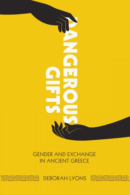Cover of the book Dangerous Gifts by Deborah Lyons, University of Texas Press