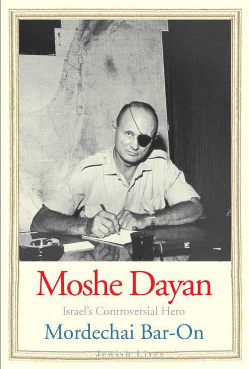 Cover of the book Moshe Dayan by Mordechai Bar-On, Yale University Press