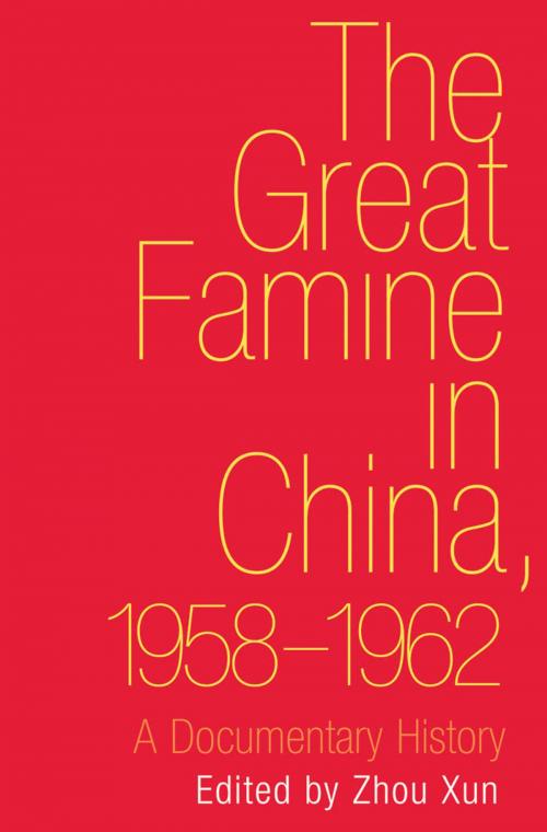 Cover of the book The Great Famine in China, 1958-1962: A Documentary History by Xun Zhou, Yale University Press