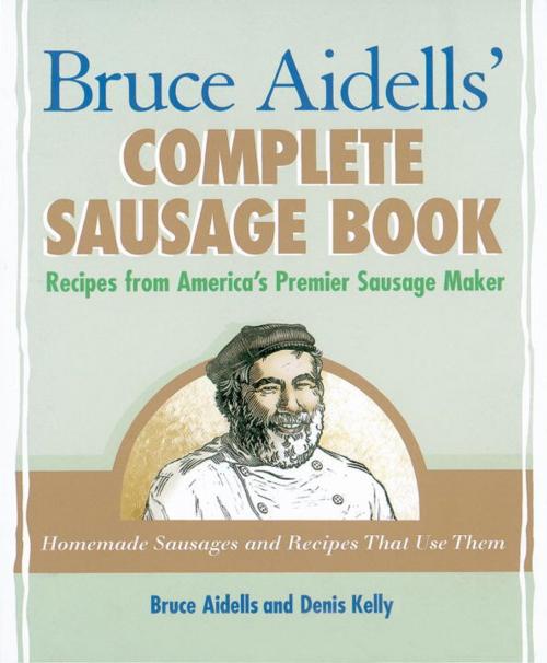 Cover of the book Bruce Aidells' Complete Sausage Book by Bruce Aidells, Denis Kelly, Potter/Ten Speed/Harmony/Rodale